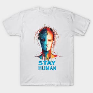 Stay Human T-Shirt